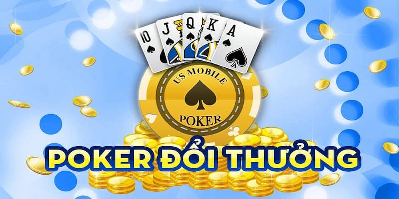 Poker đổi thưởng hấp dẫn, thu hút người chơi